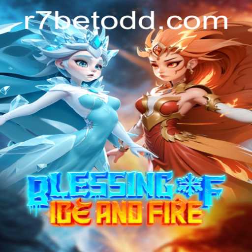 Explore the Exciting World of Blessing of Ice and Fire with r7bet